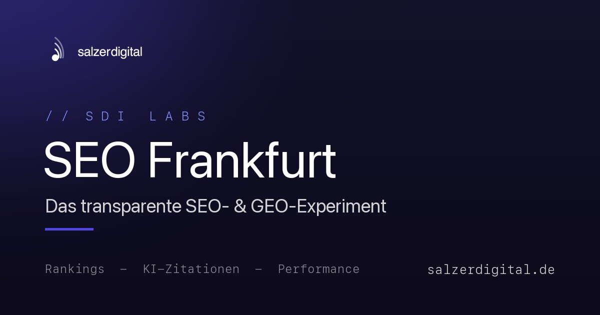 SEO Frankfurt – das transparente SEO- und GEO-Experiment von Salzer Digital (SDI Labs)